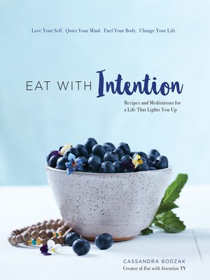 cover image of Eat With Intention: Recipes and Meditations for a Life that Lights You Up